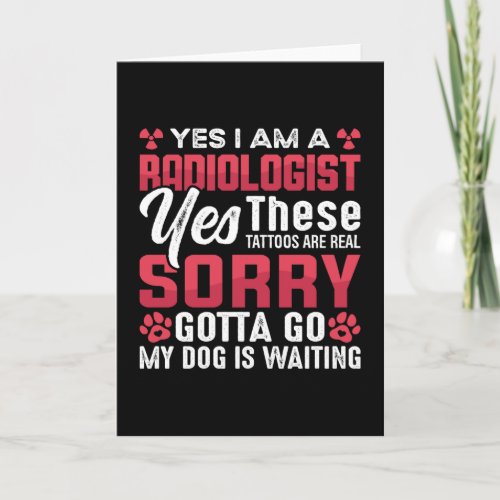 Radiology Rad Tech Yes I Am A Radiologist Xray Card