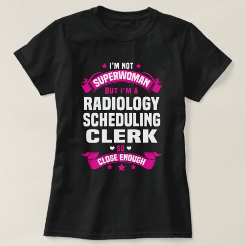 Radiology Scheduling Clerk T_Shirt
