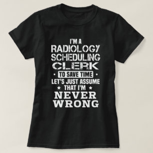 Radiology Scheduling Clerk T-Shirt