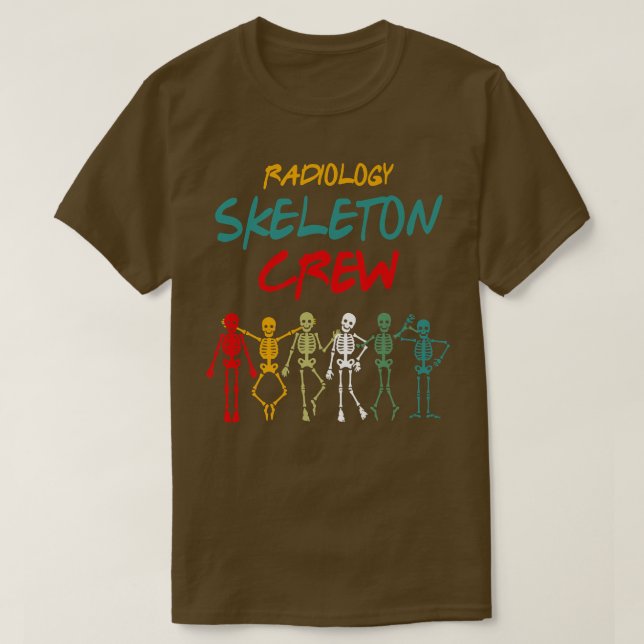 Radiology Skeleton Crew  T-Shirt (Design Front)
