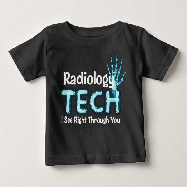 Radiology Tech Humor X Ray Baby T-Shirt (Front)
