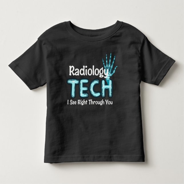 Radiology Tech Humor X Ray Toddler T-shirt (Front)