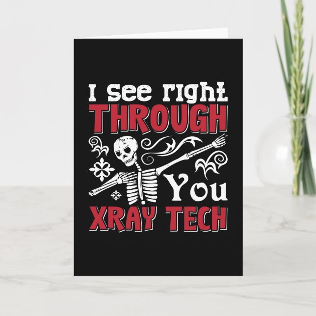 Radiology Tech I See Right Through You Xray Tech Card (Front)