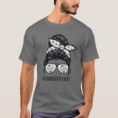 Radiology Tech Life Messy Bun Hair Glasses Rad Tec T_Shirt