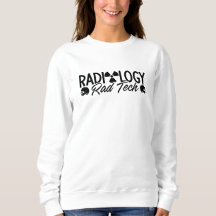Radiology Tech Rad Medicine Xray Technologist Sweatshirt