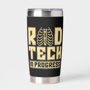 Radiology Tech Rad Tech In Progress Radiologist Insulated Tumbler