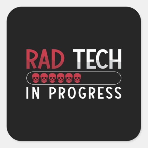 Radiology Tech Rad Tech In Progress Technologist Square Sticker