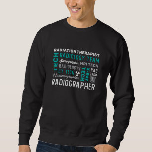 Radiology Tech Radiation Therapist Xray Tech Sweatshirt
