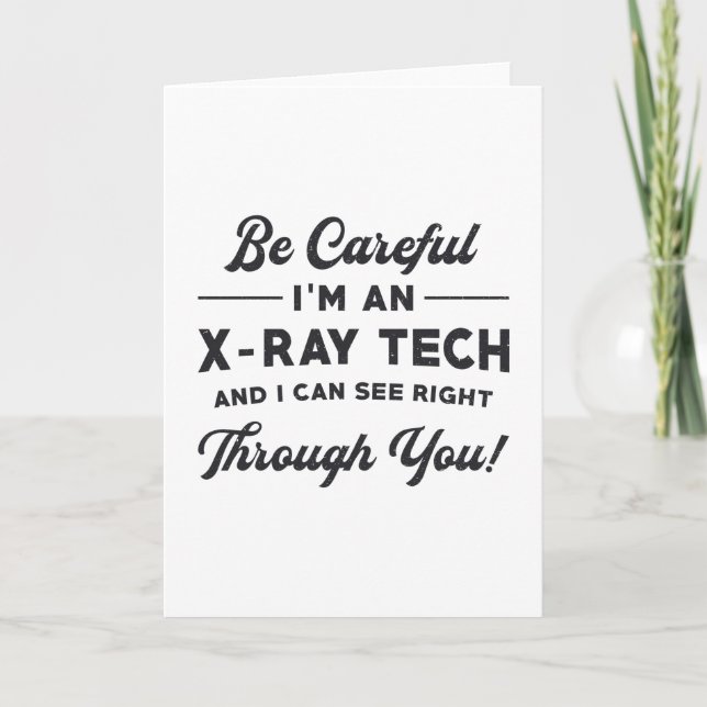 Radiology Tech Radiologist I'm An X-Ray Tech Xray Card (Front)