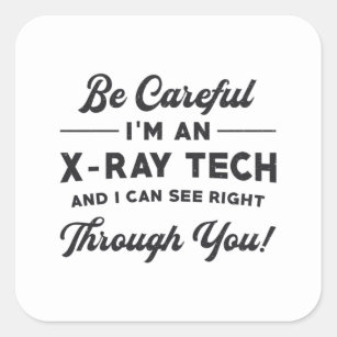 Radiology Tech Radiologist I'm An X-Ray Tech Xray Square Sticker
