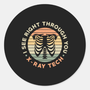 Radiology Tech See Right Through You X-Ray Tech Classic Round Sticker