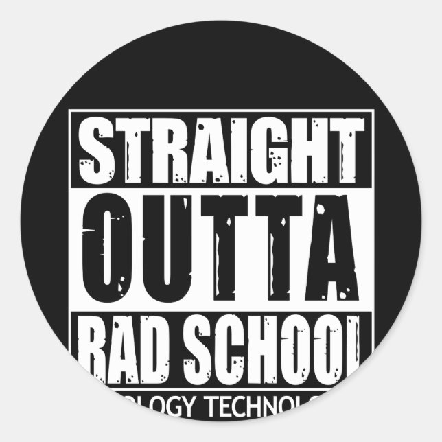 Radiology Tech Straight Outta Rad School Classic Round Sticker (Front)