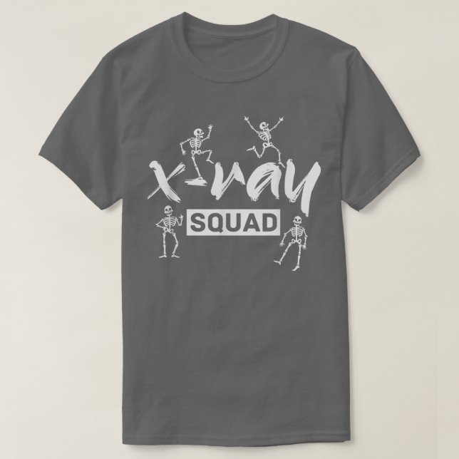radiology Xray Skeleton Squad Funny Radiologist  T-Shirt (Design Front)