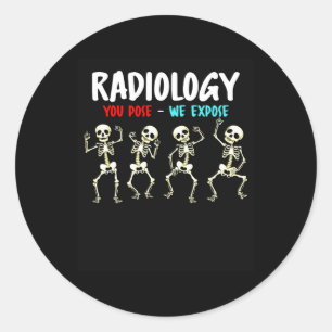 Radiology You Pose We Expose Dancing Skeleton X-ra Classic Round Sticker