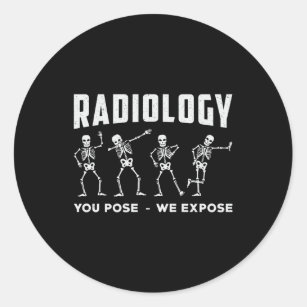 Radiology You Pose We Expose Technologist Xray Classic Round Sticker