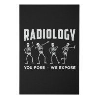Radiology You Pose We Expose Technologist Xray