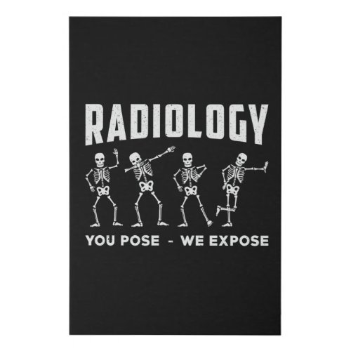 Radiology You Pose We Expose Technologist Xray Faux Canvas Print