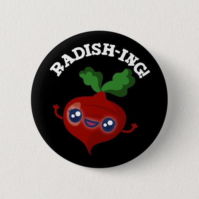 Radish-ing Funny Veggie Radish Pun Dark BG Button (Front)