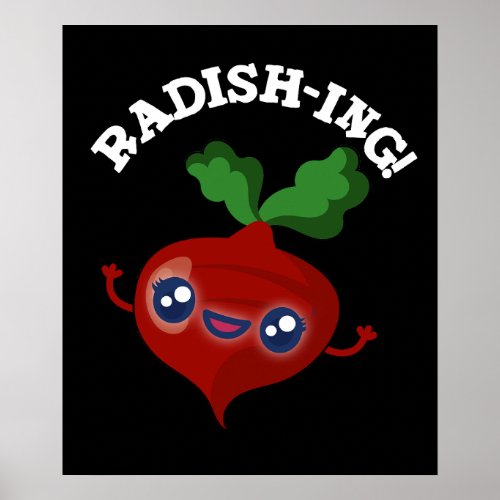 Radish_ing Funny Veggie Radish Pun Dark BG Poster