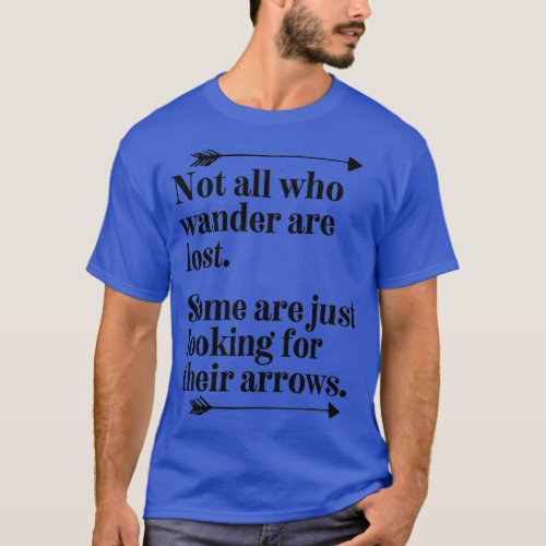 raditional Archery Quote Funny Archer Saying Hunti T_Shirt