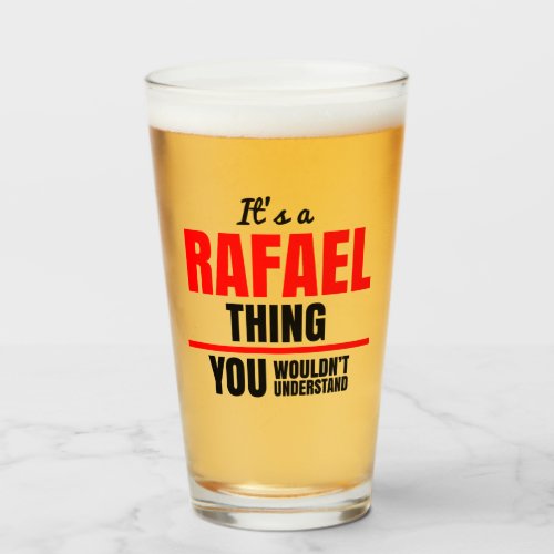 Rafael thing you wouldnt understand name glass