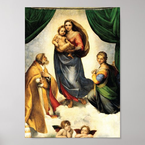 Rafaels Madonna Sistine Chapel c 1513_14 Poster
