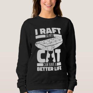 Rafting Cat White Water Boating  Rafter Sweatshirt