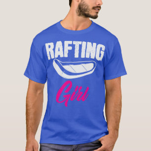 Rafting Girl Rafter Raft Whitewater Boat T-Shirt