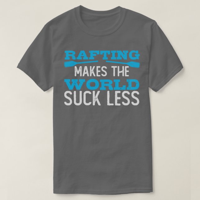 Rafting Joke Whitewater Rafter Raft  T-Shirt (Design Front)
