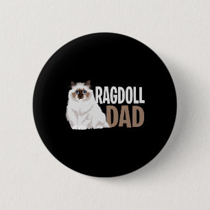 Ragdoll Cat Dad Funny Cat Owner Lovers  Button