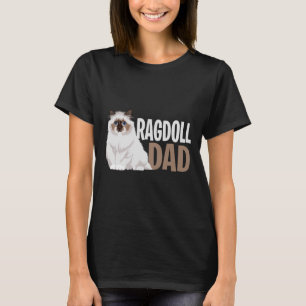 Ragdoll Cat Dad Funny Cat Owner Lovers  T-Shirt