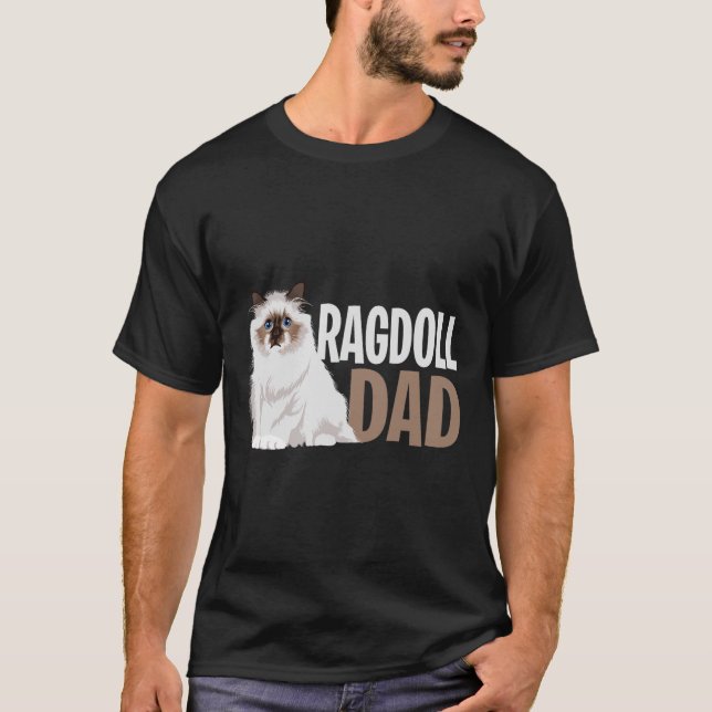 Ragdoll Cat Dad Funny Cat Owner Lovers  T-Shirt (Front)