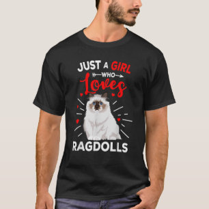 Ragdoll Cat Just A Girl Who Loves Ragdolls Cat Lov T-Shirt
