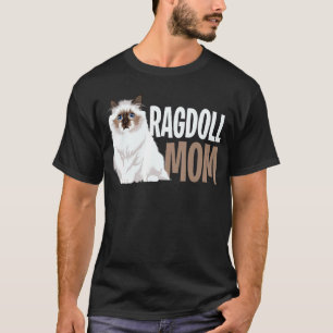 Ragdoll Cat Mom Funny Cat Owner Lovers T-Shirt