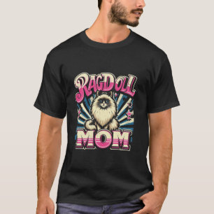 Ragdoll Cat Mom Funny Ragdoll Cat Pet For Women T-Shirt