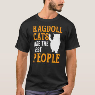 Ragdoll Cats Are The Best People Kitty Kitten T-Shirt
