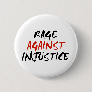 Rage Against Injustice Pinback Button