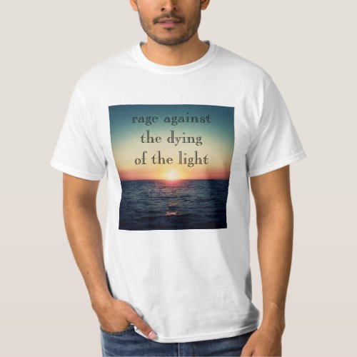 Rage against the dying of the light T_Shirt