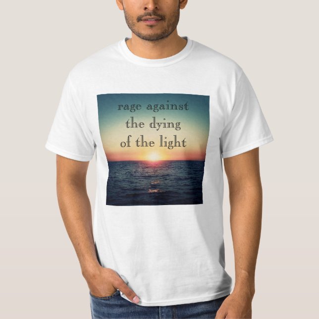 Rage against the dying of the light T-Shirt (Front)