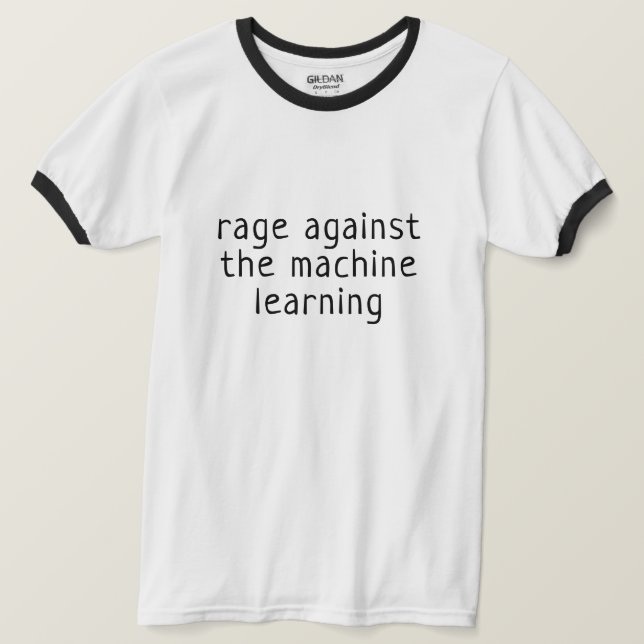 Rage against the machine learning T-Shirt (Design Front)