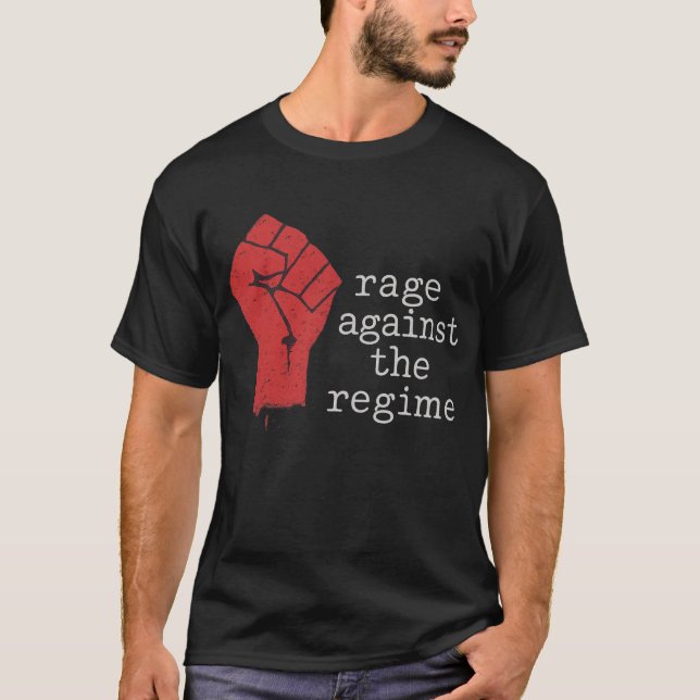 Rage Against The Regime Protest T-Shirt (Front)