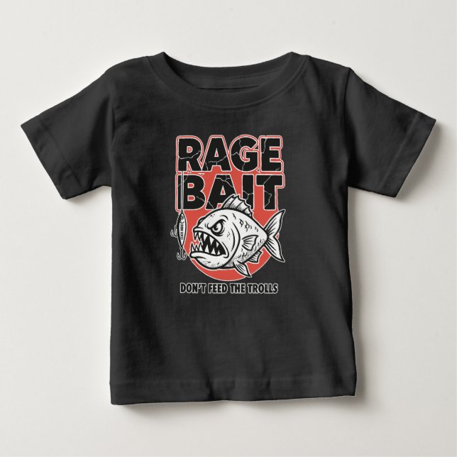 Rage Bait, Don’t Feed The Trolls Baby T-Shirt (Front)