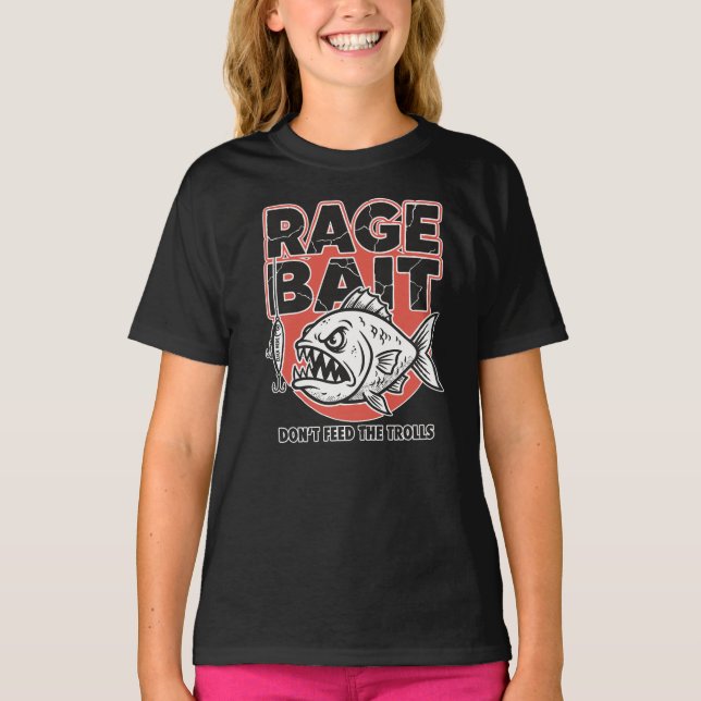 Rage Bait, Don’t Feed The Trolls T-Shirt (Front)