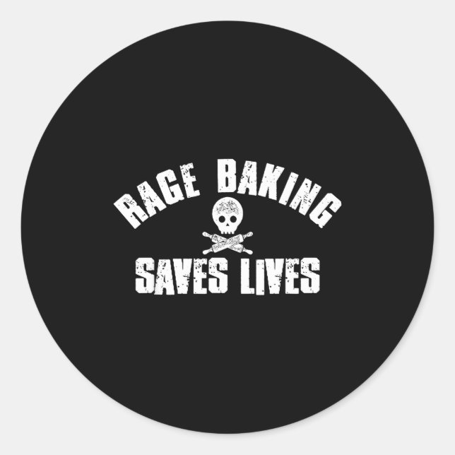 Rage Baking Saves Live Skull Funny Baker Cook Chef Classic Round Sticker (Front)