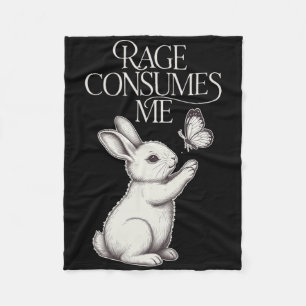 Rage Consumes Me Bunny Butterfly Sarcastic Mental Fleece Blanket