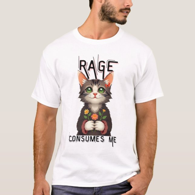Rage Consumes Me Cat Flower T-Shirt (Front)