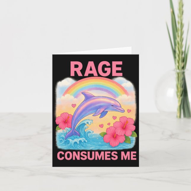 Rage Consumes Me Dolphin  Card (Front)