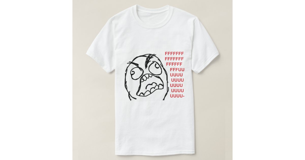 Rage guy fuuu fuuuu T-Shirt | Zazzle