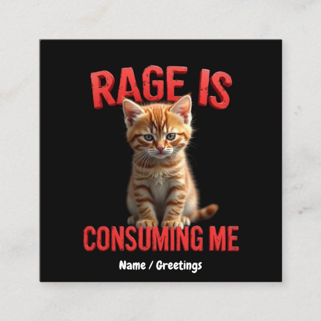 Rage is Consuming Me Cute Kitten Cat, Funny Feline Square Business Card (Front)