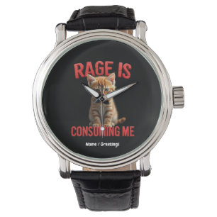 Rage is Consuming Me Cute Kitten Cat, Funny Feline Watch